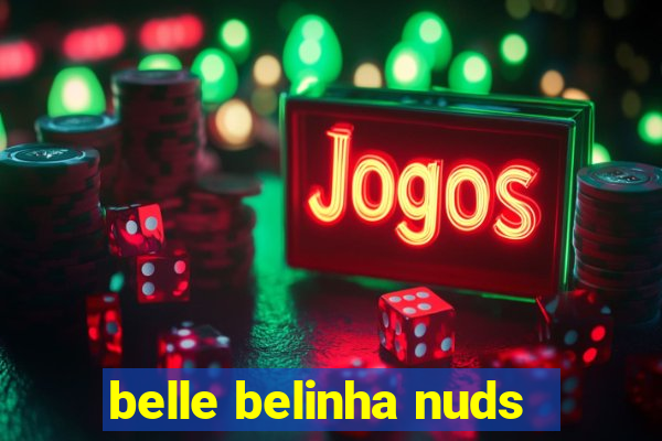 belle belinha nuds